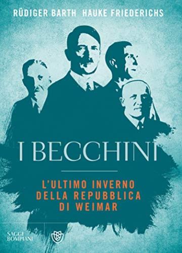 I becchini. L'ultimo inverno della Repubblica di Weimar