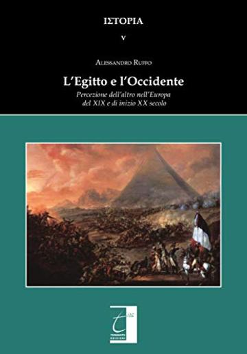 L'Egitto e l'Occidente: Percezione dell'altro nell'Europa del XIX e di inizio XX secolo