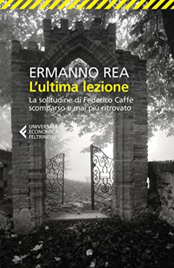 L'ultima lezione: La solitudine di Federico Caffè scomparso e mai più ritrovato
