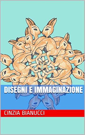 DISEGNI E IMMAGINAZIONE