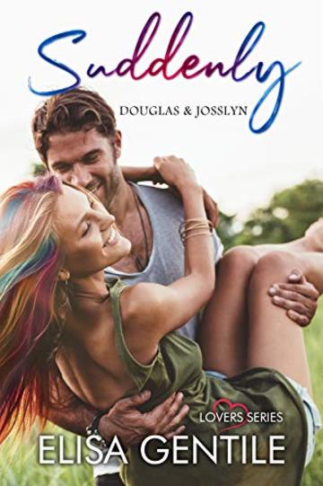 Suddenly: Douglas & Josslyn (LOVERS Vol. 1)