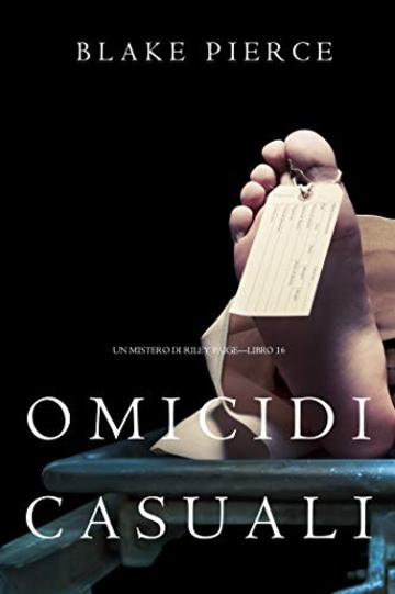 Omicidi Casuali (Un Mistero di Riley Paige-Libro 16)