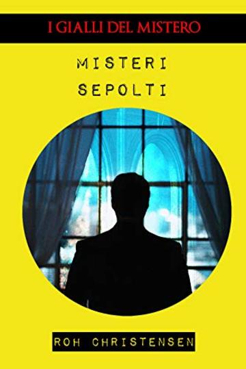 I gialli del Mistero - Misteri sepolti: Volume 3