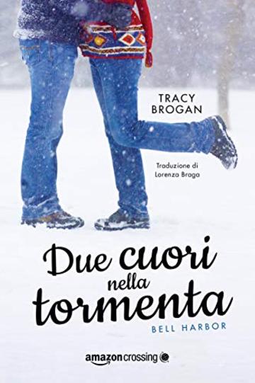 Due cuori nella tormenta (Bell Harbor Vol. 3)