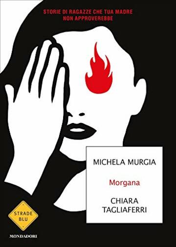 Morgana: Storie di ragazze che tua madre non approverebbe