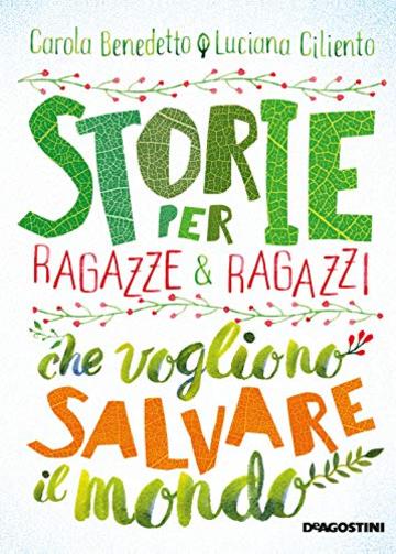 Storie per ragazze e ragazzi che vogliono salvare il mondo