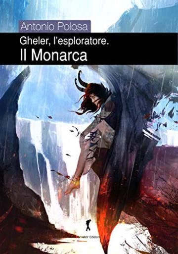 Il Monarca:  Gheler, l'esploratore (Fantaxy - Fantasy e dintorni)