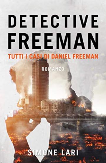 Detective Freeman: Tutti i casi di Daniel Freeman