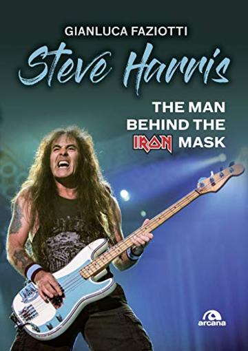 Steve Harris: The Man Behind the Iron Mask