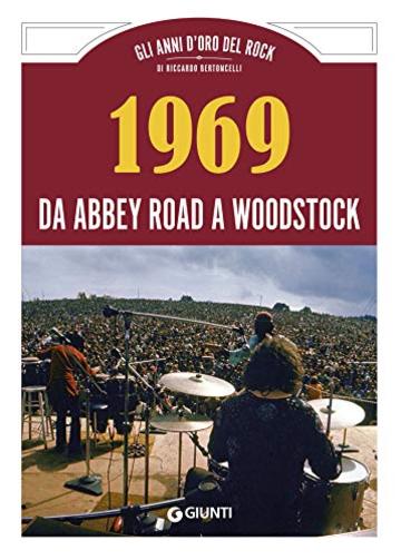 1969 Da Abbey Road a Woodstock