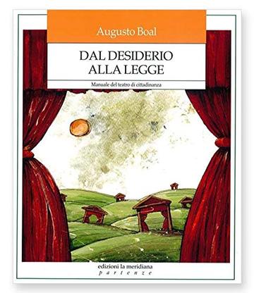 Dal desiderio alla legge: Manuale del teatro di cittadinanza (Partenze... per educare alla pace)