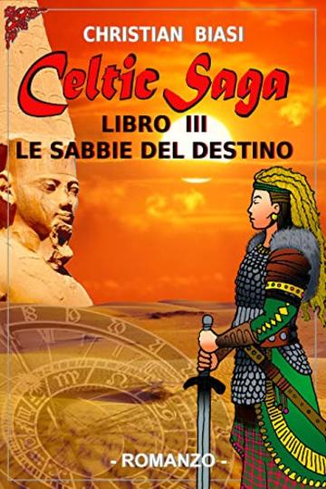 CELTIC SAGA LIBRO III Le Sabbie del Destino