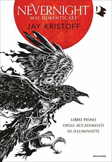 Nevernight. Mai dimenticare: Libro primo degli accadimenti di Illuminotte