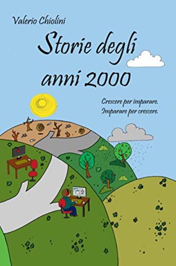 Storie degli anni 2000: Crescere per imparare. Imparare per crescere.