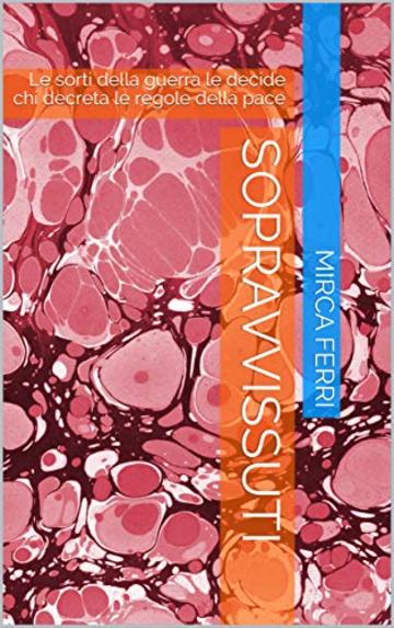 Sopravvissuti: Le sorti della guerra le decide chi decreta le regole della pace (1)