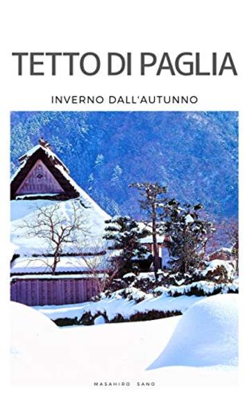 Tetto di paglia casa in stile giapponese (Kayabuki Minka Vol. 1)