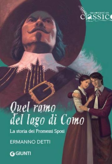 Quel ramo del lago di Como: La storia dei Promessi Sposi