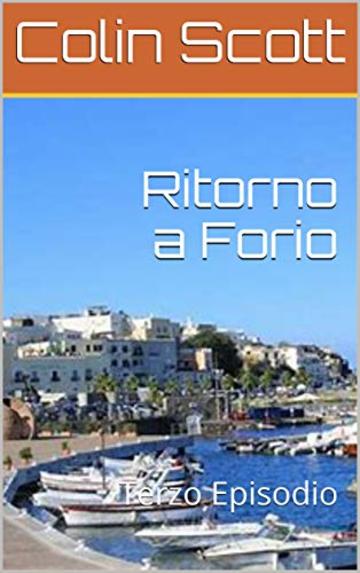 Ritorno a Forio: Terzo Episodio (Le avventure di Marta Gallizia Vol. 3)