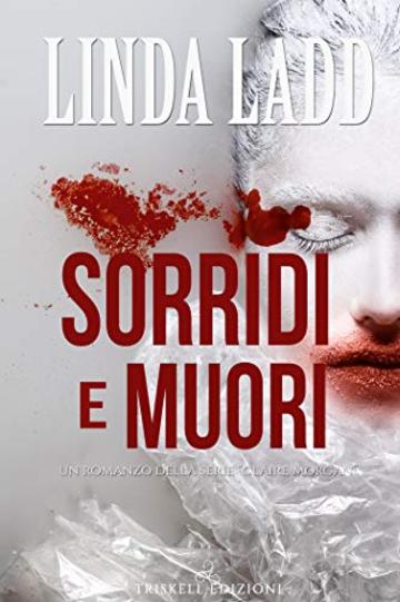 Sorridi e muori (Claire Morgan Vol. 3)