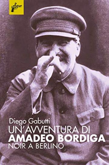 Un'avventura di Amadeo Bordiga: Noir a Berlino