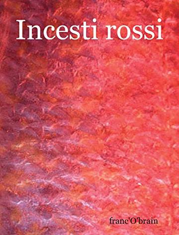 Incesti rossi: racconti