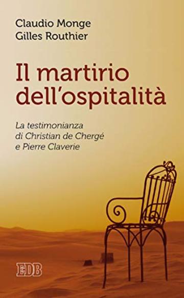 Il martirio dell'ospitalità: La testimonianza di Christian de Chergé e Pierre Claverie