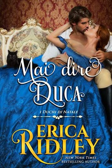 Mai dire duca (I Duchi di Natale Vol. 4)