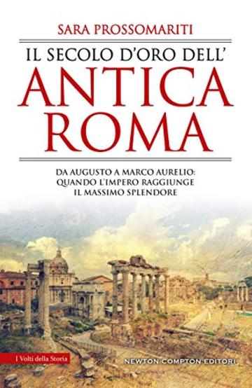 Il secolo d'oro dell'antica Roma