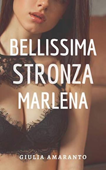 Bellissima stronza Marlena