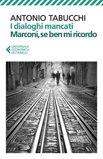 I dialoghi mancati - Marconi, se ben mi ricordo