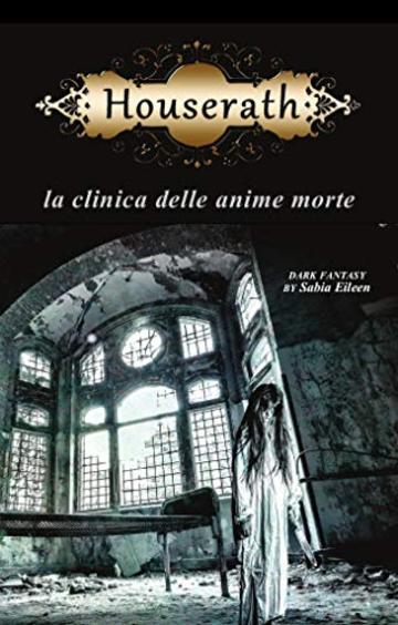 Houserath. La clinica delle anime morte