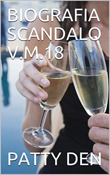 BIOGRAFIA SCANDALO   V.M.18