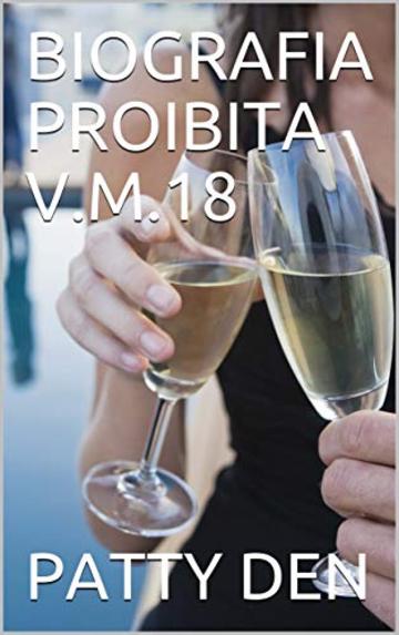 BIOGRAFIA PROIBITA   V.M.18