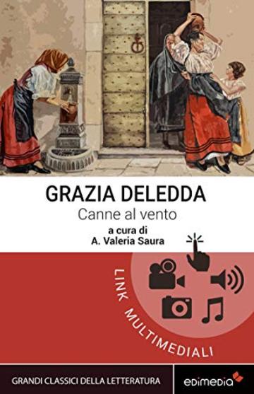 Canne al vento. Con espansione online (annotato) (I Grandi Classici Multimediali Vol. 19)